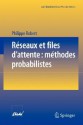 Reseaux Et Files D'Attente: Methodes Probabilistes - Philippe Robert