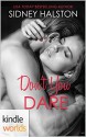 Dare To Love Series: Don't You DARE (Kindle Worlds Novella) - Sidney Halston