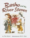 Basho and the River Stones - Tim J Myers, Oki Han