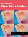 Blueprints Clinical Cases in Pediatrics - Vedang A. Londhe, Vedang A. Londhe, Andrea Marmor, Abhay Dandekar, Vedang Londhe, Andrea K. Marmor, Abhay S. Dandekar