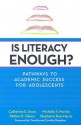 Is Literacy Enough?: Pathways to Academic Success for Adolescents - Catherine E. Snow, Patton O. Tabors