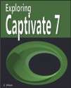 Exploring Captivate 7 - C. Wilson