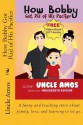 How Bobby Got Rid of His Pacifier: A funny and touching story about family, love, and learning to let go. - Uncle Amos, Malgorzata Gudziuk