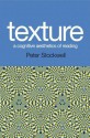 Texture: A Cognitive Aesthetics of Reading - Peter Stockwell