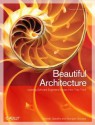 Beautiful Architecture: Leading Thinkers Reveal the Hidden Beauty in Software Design - Diomidis Spinellis, Georgios Gousios