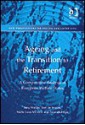 Ageing and the Transition to Retirement: A Comparative Analysis of European Welfare States - Tony Maltby