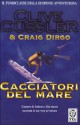 Cacciatori del mare - Clive Cussler, Craig Dirgo