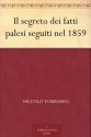 Il segreto dei fatti palesi seguiti nel 1859 (Italian Edition) - Niccolo Tommaseo