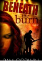 Beneath the Burn - Pam Godwin