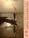 The Essential Haiku: Versions of Basho, Buson and Issa - Robert Hass, Yosa Buson, Kobayashi Issa, Matsuo Basho