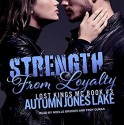 Strength from Loyalty - Autumn Jones Lake