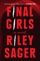 Final Girls: A Novel - Riley Sager