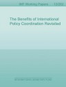 The Benefits of International Policy Coordination Revisited - Jaromir Benes, Michael Kumhof