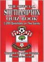 Official Southampton Quiz Book, The: 1,200 Questions On The Saints - Adam Pearson, Francis Benali