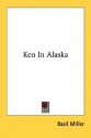 Ken in Alaska - Basil Miller