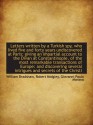 Letters written by a Turkish spy, who lived five and forty years undiscovered at Paris: giving an im - William Bradshaw, Robert Midgley, Giovanni Paolo Marana