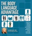 By Lillian Glass The Body Language Advantage: Maximize Your Personal and Professional Relationships with this Ultimat - Lillian Glass