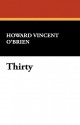 Thirty - Howard Vincent O'Brien