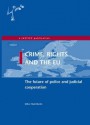 Crime, Rights and the Eu: The Future of the Police and Judicial Cooperation - Justice (Society), Maik Martin