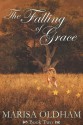 The Falling Of Grace - Marisa Oldham