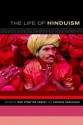 The Life of Hinduism - John Stratton Hawley, Vasudha Narayanan