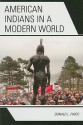 American Indians in a Modern World - Donald L. Fixico