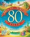 Around the World in 80 Tales - Saviour Pirotta, Richard Johnson