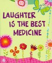 Laughter Is the Best Medicine (Mini Book) (Charming Petite) - Evelyn Beilenson, Sarajo Frieden