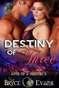 Destiny of Three (Love of a Shifter Book 3) - Bryce Evans