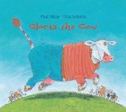 Gloria the Cow - Paul Maar, Tina Schulte, Alexis L. Spry