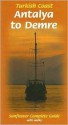 Sunflower Guide Turkish Coast Antalya to Demre (Sunflower Guides) (Sunflower Guides) - Michael Bussmann, Gabriele Tröger