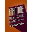 Fracture: Life and Culture in the West, 1918-1938 - Philipp Blom