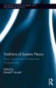 Traditions of Systems Theory: Major Figures and Contemporary Developments - Darrell Arnold