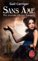 Sans âme (Le Protectorat de l'ombrelle, #1) - Gail Carriger