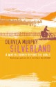 Silverland: A Winter Journey Beyond the Urals - Dervla Murphy