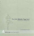 The Little Moksha Yoga Book - Jessica Robertson, Ted Grand