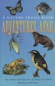 Adventures Afar: A Nature Trails Book - John L. Tveten, John L. Tveten