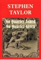 No Quarter Asked No Quarter Given (A Georgian Trilogy) - Stephen Taylor, Jo Field