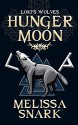 Hunger Moon (Loki's Wolves Book 1) - Melissa Snark, Farah Evers