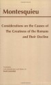 Considerations on the Causes of the Greatness of the Romans and Their Decline - Baron de Charles de Secondat Montesquieu, David Lowenthal