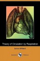 Theory of Circulation by Respiration (Dodo Press) - Emma Willard