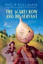 The Scarecrow and His Servant - Philip Pullman, Peter Bailey