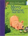 Mercy Watson Thinks Like a Pig - Kate DiCamillo, Chris Van Dusen