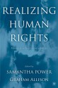 Realizing Human Rights: Moving from Inspiration to Impact - Samantha Power, Samantha Power