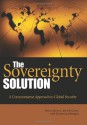 The Sovereignty Solution: A Common Sense Approach to Global Security - Anna Simons, Joe McGraw, Duane Lauchengco