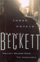 Three Novels: Molloy, Malone Dies, The Unnamable - Samuel Beckett