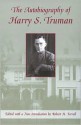 The Autobiography of Harry S. Truman - Harry S. Truman, Robert H. Ferrell