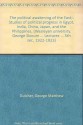 The political awakening of the East;: Studies of political progress in Egypt, India, China, Japan, and the Philippines, (Wesleyan university. George ... Lectures ... 5th ser., 1922-1923) - George Matthew Dutcher