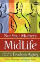 Not Your Mother's Midlife - Marilyn Kentz, Nancy Alspaugh