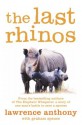 The Last Rhinos - Lawrence Anthony, Graham Spence